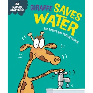Hachette Children's Group Nature Matters: Giraffe Saves Water Hachette Children's Group Nature Matters: Giraffe Saves Water