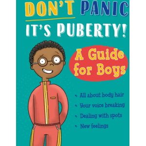 Hachette Children's Group Don'T Panic, It'S Puberty!: A Guide For Boys Hachette Children's Group Don'T Panic, It'S Puberty!: A Guide For Boys