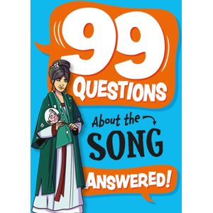 Hachette Children's Group 99 Questions About: The Song Dynasty Hachette Children's Group 99 Questions About: The Song Dynasty