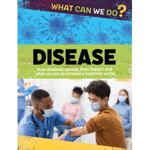 Hachette Children's Group What Can We Do?: Disease Hachette Children's Group What Can We Do?: Disease