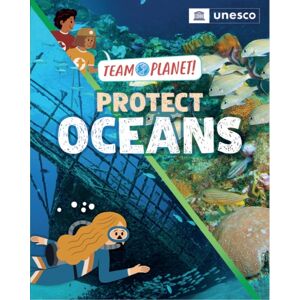 Hachette Children's Group Team Planet!: Protect Oceans Hachette Children's Group Team Planet!: Protect Oceans