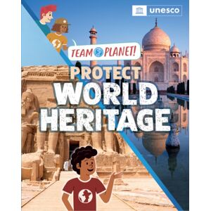 Hachette Children's Group Team Planet!: Protect World Heritage Hachette Children's Group Team Planet!: Protect World Heritage