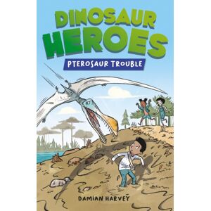 Hachette Children's Group Dinosaur Heroes: Pterosaur Trouble Hachette Children's Group Dinosaur Heroes: Pterosaur Trouble