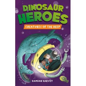 Hachette Children's Group Dinosaur Heroes: Creatures Of The Deep Hachette Children's Group Dinosaur Heroes: Creatures Of The Deep