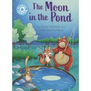 Hachette Children's Group Reading Champion: The Moon In The Pond : Independent Reading Blue 4 Hachette Children's Group Reading Champion: The Moon In The Pond : Independent Reading Blue 4