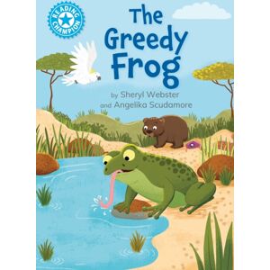 Hachette Children's Group Reading Champion: The Greedy Frog : Independent Reading Blue 4 Hachette Children's Group Reading Champion: The Greedy Frog : Independent Reading Blue 4