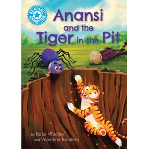 Hachette Children's Group Reading Champion: Anansi And The Tiger In The Pit : Independent Reading Blue 4 Hachette Children's Group Reading Champion: Anansi And The Tiger In The Pit : Independent Reading Blue 4