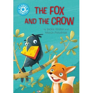Hachette Children's Group Reading Champion: The Fox And The Crow : Independent Reading Blue 4 Hachette Children's Group Reading Champion: The Fox And The Crow : Independent Reading Blue 4