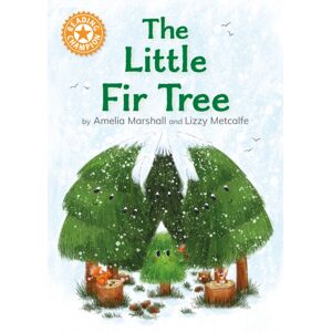 Hachette Children's Group Reading Champion: The Little Fir Tree : Independent Reading Orange 6 Hachette Children's Group Reading Champion: The Little Fir Tree : Independent Reading Orange 6