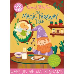 Hachette Children's Group Reading Champion: Magic Faraway Tree: Wake Up, Mr Watzisname! : Pink Band 1 Hachette Children's Group Reading Champion: Magic Faraway Tree: Wake Up, Mr Watzisname! : Pink Band 1