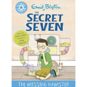 Hachette Children's Group Reading Champion: The Secret Seven: The Missing Hamster : Blue Band 4 Hachette Children's Group Reading Champion: The Secret Seven: The Missing Hamster : Blue Band 4