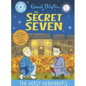 Hachette Children's Group Reading Champion: The Secret Seven: The Noisy Neighbours : Blue Band 4 Hachette Children's Group Reading Champion: The Secret Seven: The Noisy Neighbours : Blue Band 4