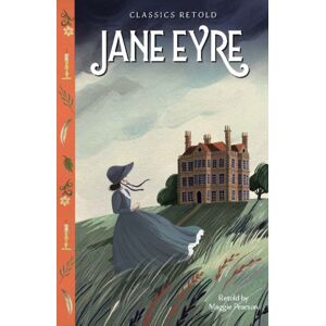 Hachette Children's Group Classics Retold: Jane Eyre Hachette Children's Group Classics Retold: Jane Eyre