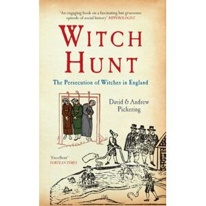 Amberley Publishing Witch Hunt : The Persecution Of Witches In England Amberley Publishing Witch Hunt : The Persecution Of Witches In England