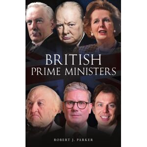 Amberley Publishing British Prime Ministers Amberley Publishing British Prime Ministers