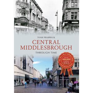 Amberley Publishing Central Middlesbrough Through Time Amberley Publishing Central Middlesbrough Through Time