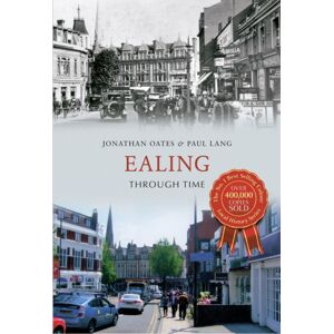 Amberley Publishing Ealing Through Time Amberley Publishing Ealing Through Time