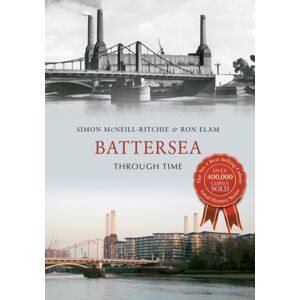 Amberley Publishing Battersea Through Time Amberley Publishing Battersea Through Time