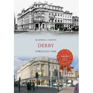 Amberley Publishing Derby Through Time Amberley Publishing Derby Through Time