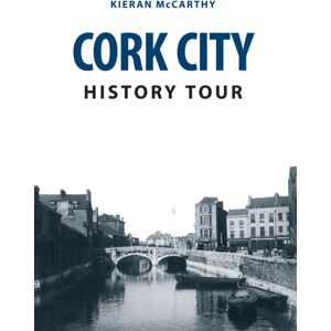 Amberley Publishing Cork City History Tour Amberley Publishing Cork City History Tour