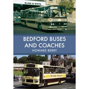 Amberley Publishing Bedford Buses And Coaches Amberley Publishing Bedford Buses And Coaches