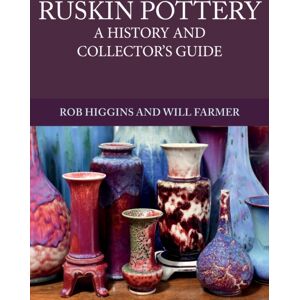 Amberley Publishing Ruskin Pottery : A History And Collector'S Guide Amberley Publishing Ruskin Pottery : A History And Collector'S Guide