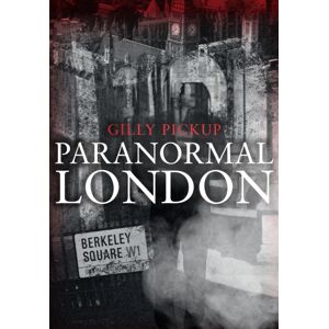 Amberley Publishing Paranormal London Amberley Publishing Paranormal London