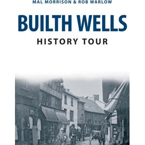 Amberley Publishing Builth Wells History Tour Amberley Publishing Builth Wells History Tour