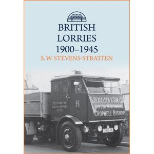 Amberley Publishing British Lorries 1900-1945 Amberley Publishing British Lorries 1900-1945