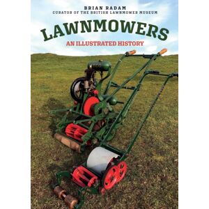 Amberley Publishing Lawnmowers : An Illustrated History Amberley Publishing Lawnmowers : An Illustrated History