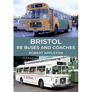 Amberley Publishing Bristol Re Buses And Coaches Amberley Publishing Bristol Re Buses And Coaches