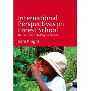 Sage Publications Ltd International Perspectives On Forest School : Natural Spaces To Play And Learn Sage Publications Ltd International Perspectives On Forest School : Natural Spaces To Play And Learn