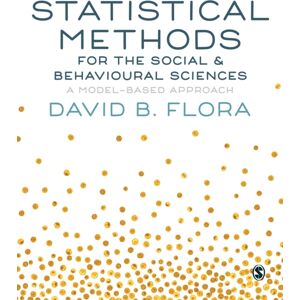 Sage Publications Ltd Statistical Methods For The Social And Behavioural Sciences : A Model-Based Approach Sage Publications Ltd Statistical Methods For The Social And Behavioural Sciences : A Model-Based Approach