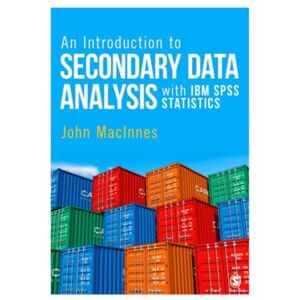 Sage Publications Ltd An Introduction To Secondary Data Analysis With Ibm Spss Statistics Sage Publications Ltd An Introduction To Secondary Data Analysis With Ibm Spss Statistics