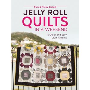 David & Charles Jelly Roll Quilts In A Weekend : 15 Quick And Easy Quilt Patterns David & Charles Jelly Roll Quilts In A Weekend : 15 Quick And Easy Quilt Patterns