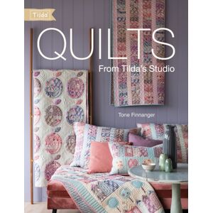 David & Charles Quilts From Tilda'S Studio : Tilda Quilts And Pillows To Sew With Love David & Charles Quilts From Tilda'S Studio : Tilda Quilts And Pillows To Sew With Love