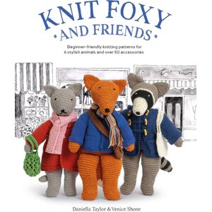 David & Charles Knit Foxy And Friends : Beginner-Friendly Knitting Patterns For 6 Stylish Animals And 50 Accessories David & Charles Knit Foxy And Friends : Beginner-Friendly Knitting Patterns For 6 Stylish Animals And 50 Accessories