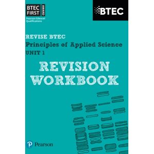 Pearson Education Limited Pearson Revise Btec First In Applied Science: Principles Of Applied Science Unit 1 Revision Workbook - For 2026, 2027 Exams Pearson Education Limited Pearson Revise Btec First In Applied Science: Principles Of Applied Science Unit 1 Revision Workbook - For 2026, 2027 Exams