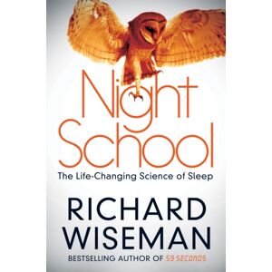 Pan Macmillan Night School : The Life-Changing Science Of Sleep Pan Macmillan Night School : The Life-Changing Science Of Sleep