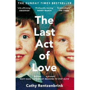 Pan Macmillan The Last Act Of Love : The Story Of My Brother And His Sister Pan Macmillan The Last Act Of Love : The Story Of My Brother And His Sister