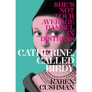 Pan Macmillan Catherine, Called Birdy Pan Macmillan Catherine, Called Birdy