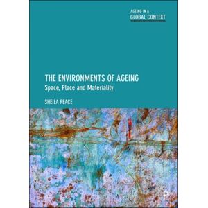Bristol University Press The Environments Of Ageing : Space, Place And Materiality Bristol University Press The Environments Of Ageing : Space, Place And Materiality