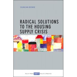 Policy Press Radical Solutions To The Housing Supply Crisis Policy Press Radical Solutions To The Housing Supply Crisis