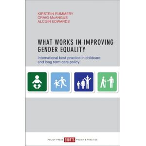 Bristol University Press What Works In Improving Gender Equality : International Practice In Childcare And Long-Term Care Policy Bristol University Press What Works In Improving Gender Equality : International Practice In Childcare And Long-Term Care Policy