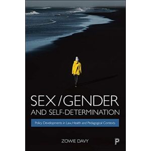 Bristol University Press Sex/gender And Self-Determination : Policy Developments In Law, Health And Pedagogical Contexts Bristol University Press Sex/gender And Self-Determination : Policy Developments In Law, Health And Pedagogical Contexts