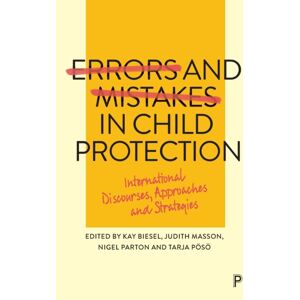 Bristol University Press Errors And Mistakes In Child Protection : International Discourses, Approaches And Strategies Bristol University Press Errors And Mistakes In Child Protection : International Discourses, Approaches And Strategies