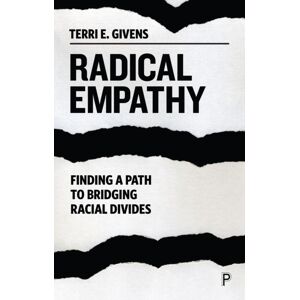 Bristol University Press Radical Empathy : Finding A Path To Bridging Racial Divides Bristol University Press Radical Empathy : Finding A Path To Bridging Racial Divides