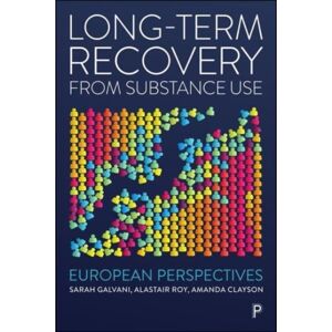Bristol University Press Long-Term Recovery From Substance Use : European Perspectives Bristol University Press Long-Term Recovery From Substance Use : European Perspectives