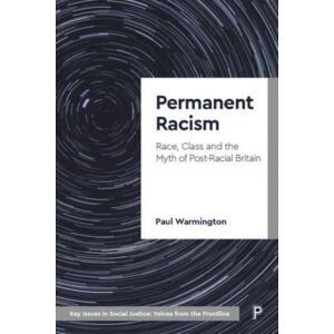 Bristol University Press Permanent Racism : Race, Class And The Myth Of Postracial Britain Bristol University Press Permanent Racism : Race, Class And The Myth Of Postracial Britain