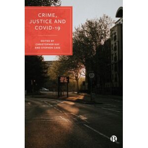 Bristol University Press Crime, Justice And Covid-19 Bristol University Press Crime, Justice And Covid-19